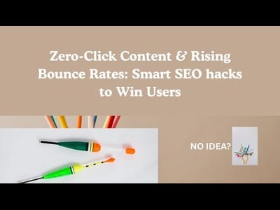zero click content & rising bounce rates smart seo hacks to win users (1)